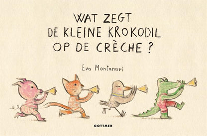 PrentenBoek Hardcover - Wat zegt de Kleine Krokodil op de Crèche - Eva Montanari - BezigeBijtjes